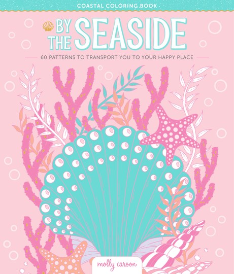 Better Day Books; By the Seaside Coastal Coloring Book: 60 Patterns to Transport You to Your Happy Place; Category:Adult Coloring Books; Image:1